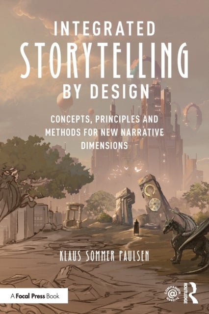 Integrated Storytelling by Design - Concepts, Principles and Methods for New Narrative Dimensions