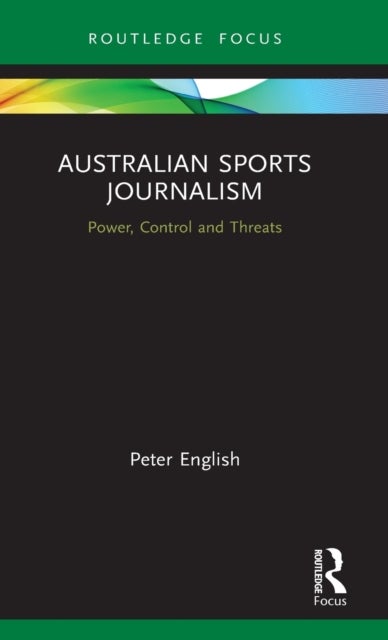 Australian Sports Journalism - Power, Control and Threats