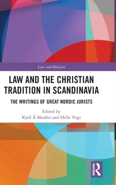Law and The Christian Tradition in Scandinavia - The Writings of Great Nordic Jurists
