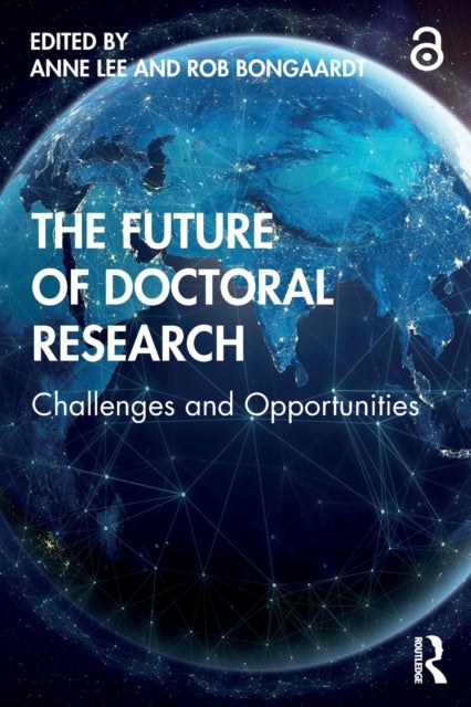 The Future of Doctoral Research - Challenges and Opportunities