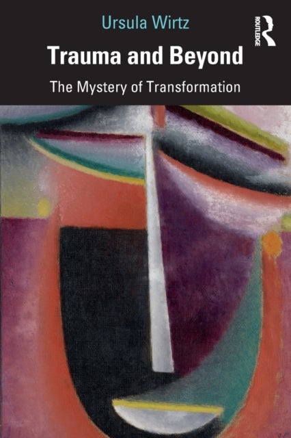 Trauma and Beyond - The Mystery of Transformation
