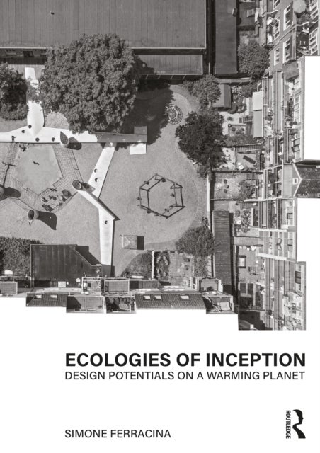 Ecologies of Inception - Design Potentials on a Warming Planet