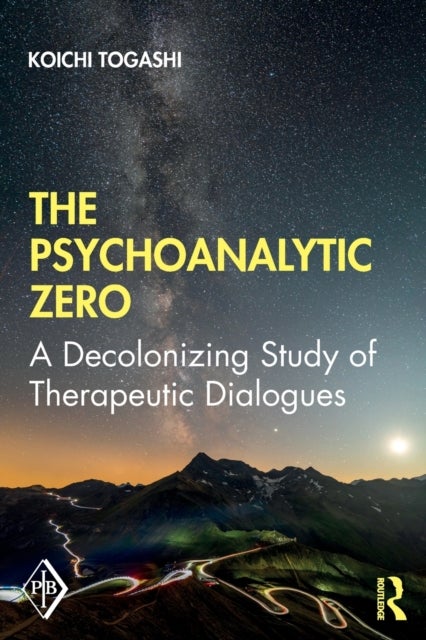 The Psychoanalytic Zero - A Decolonizing Study of Therapeutic Dialogues