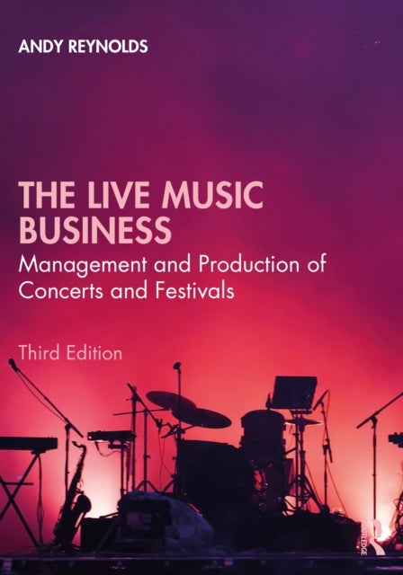 The Live Music Business - Management and Production of Concerts and Festivals