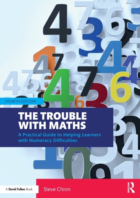 The Trouble with Maths - A Practical Guide to Helping Learners with Numeracy Difficulties