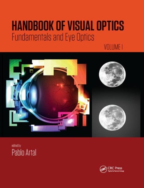 Handbook of Visual Optics, Volume One - Fundamentals and Eye Optics