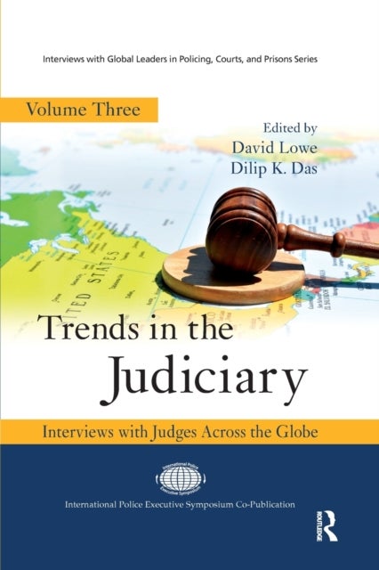 Trends in the Judiciary - Interviews with Judges Across the Globe, Volume Three