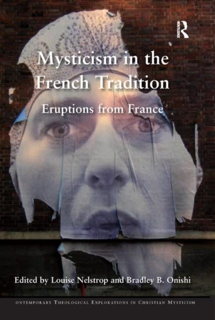 Mysticism in the French Tradition - Eruptions from France