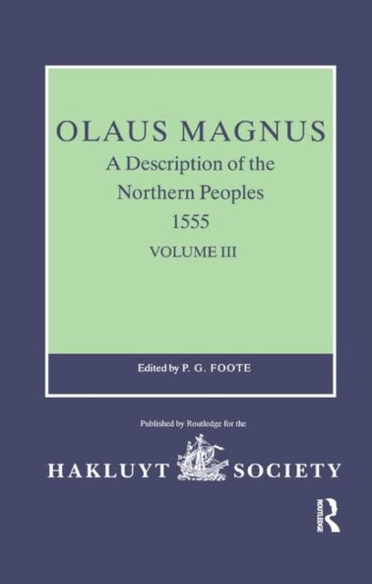 Olaus Magnus, A Description of the Northern Peoples, 1555 - Volume III