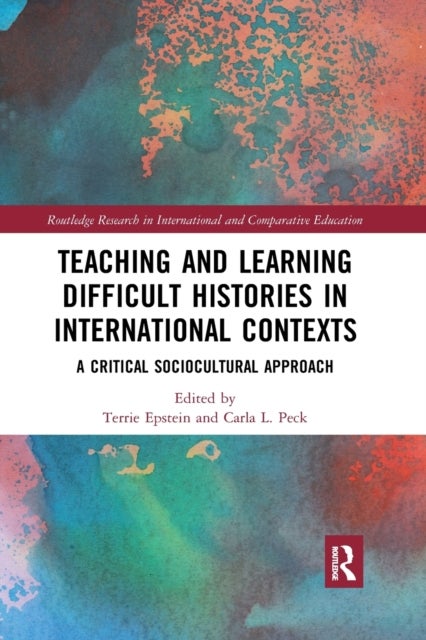 Teaching and Learning Difficult Histories in International Contexts - A Critical Sociocultural Approach