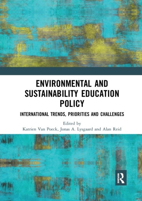 Environmental and Sustainability Education Policy - International Trends, Priorities and Challenges