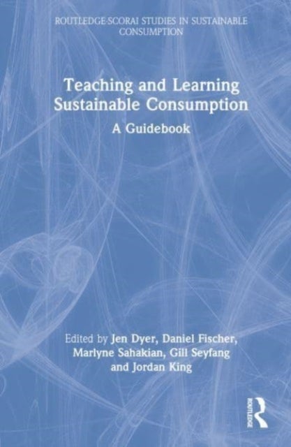 Teaching and Learning Sustainable Consumption - A Guidebook