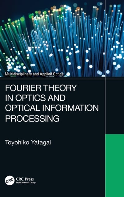 Fourier Theory in Optics and Optical Information Processing