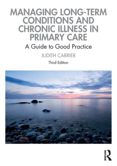 Managing Long-term Conditions and Chronic Illness in Primary Care - A Guide to Good Practice