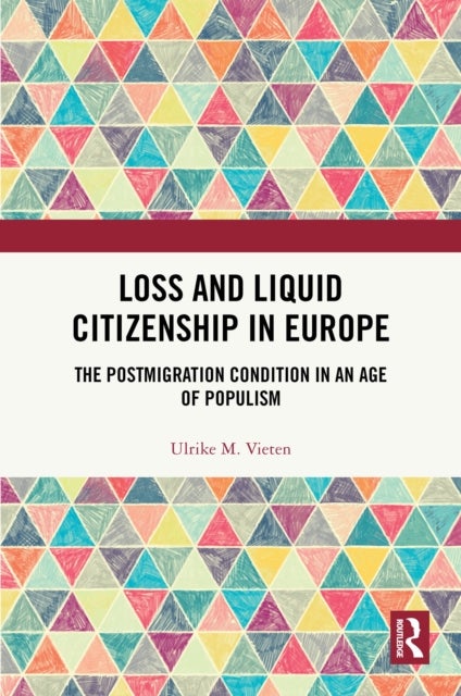 Loss and Liquid Citizenship in Europe - The Postmigration Condition in an Age of Populism