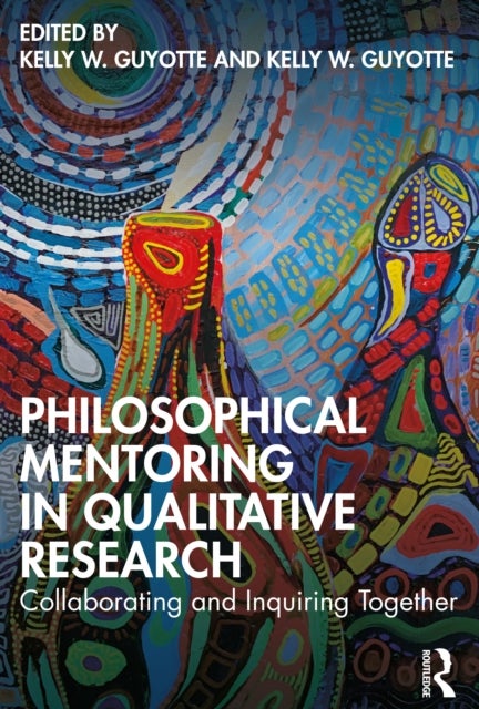 Philosophical Mentoring in Qualitative Research - Collaborating and Inquiring Together