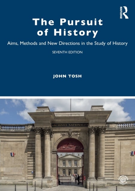 The Pursuit of History - Aims, Methods and New Directions in the Study of History