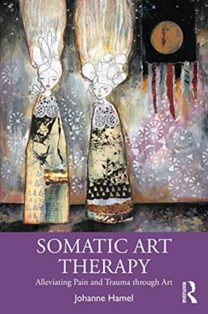 Somatic Art Therapy - Alleviating Pain and Trauma through Art