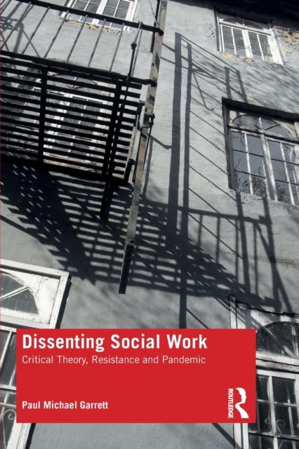 Dissenting Social Work - Critical Theory, Resistance and Pandemic