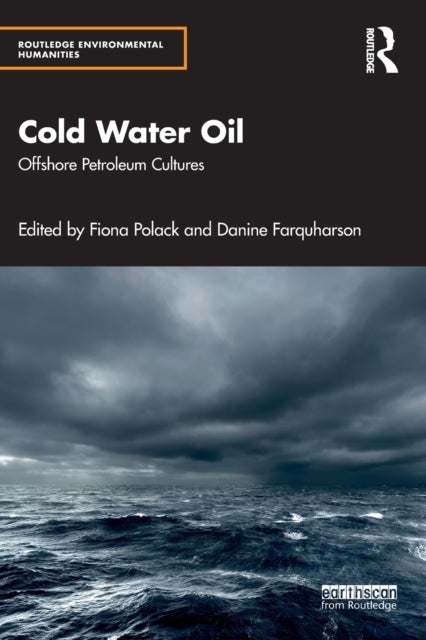 Cold Water Oil - Offshore Petroleum Cultures