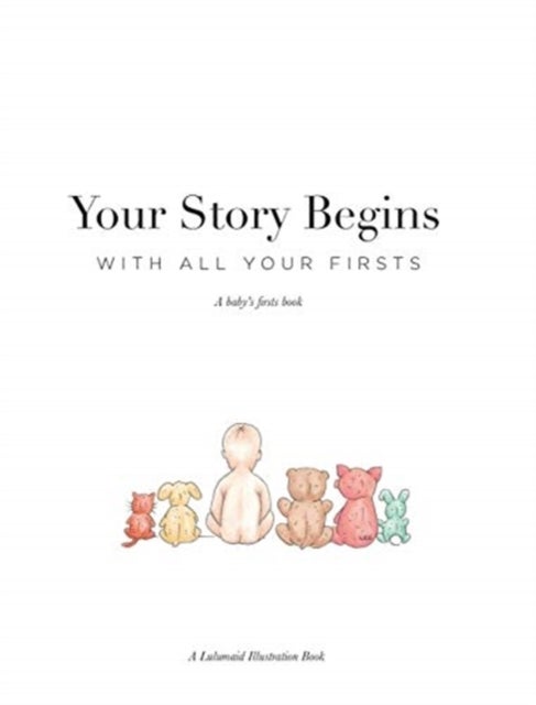 Your Story Begins - A Baby's Firsts Book