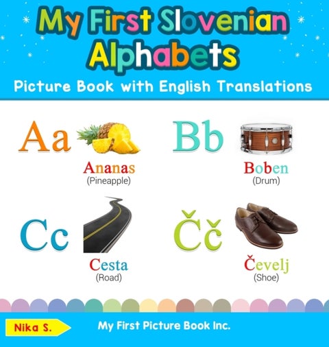 My First Slovenian Alphabets Picture Book with English Translations - Bilingual Early Learning & Easy Teaching Slovenian Books for Kids