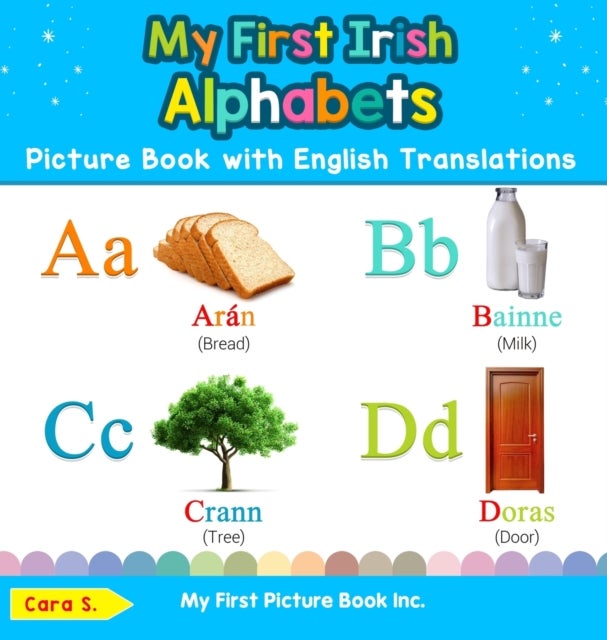 My First Irish Alphabets Picture Book with English Translations - Bilingual Early Learning & Easy Teaching Irish Books for Kids