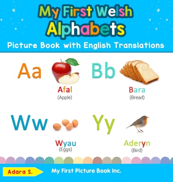 My First Welsh Alphabets Picture Book with English Translations - Bilingual Early Learning & Easy Teaching Welsh Books for Kids