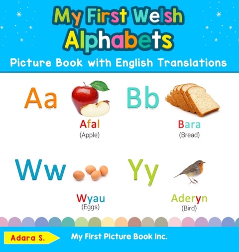 My First Welsh Alphabets Picture Book with English Translations - Bilingual Early Learning & Easy Teaching Welsh Books for Kids