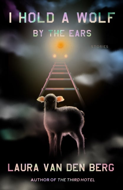 I Hold a Wolf by the Ears - Stories