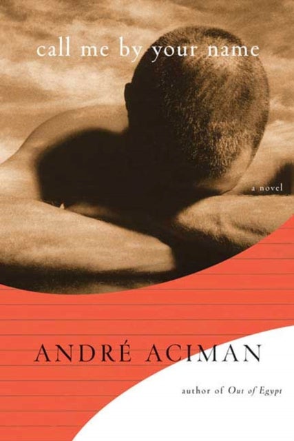 Call Me by Your Name - A Novel