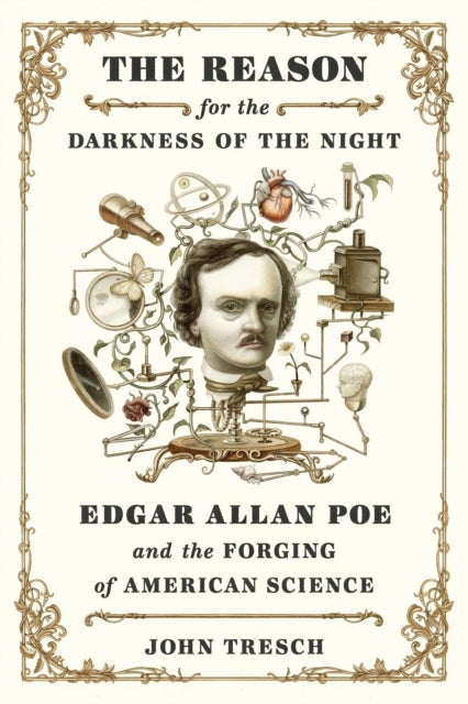 The Reason for the Darkness of the Night - Edgar Allan Poe and the Forging of American Science