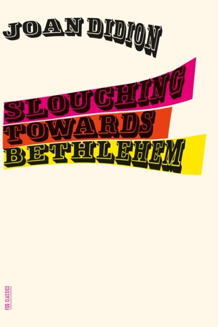 Slouching Towards Bethlehem - Essays