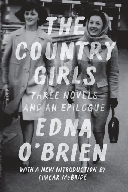 The Country Girls - Three Novels and an Epilogue