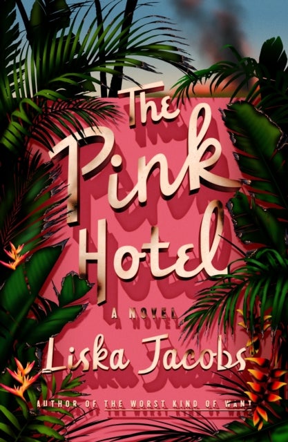 The Pink Hotel - A Novel