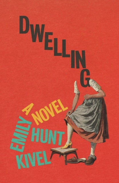 Dwelling - A Novel