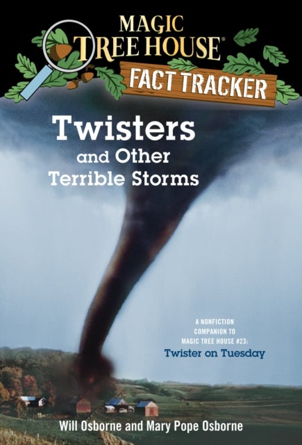 Twisters and Other Terrible Storms - A Nonfiction Companion to Magic Tree House #23: Twister on Tuesday