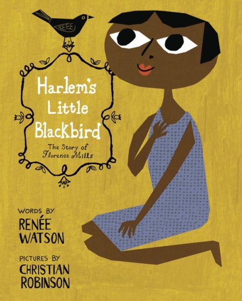 Harlem's Little Blackbird - The Story of Florence Mills