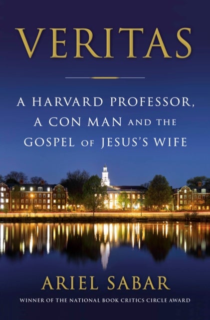 Veritas - A Harvard Professor, a Con Man and the Gospel of Jesus's Wife