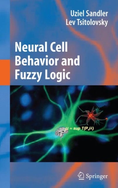 Neural Cell Behavior and Fuzzy Logic - The Being of Neural Cells and Mathematics of Feeling