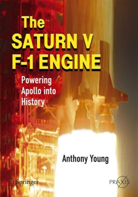 The Saturn V F-1 Engine - Powering Apollo into History