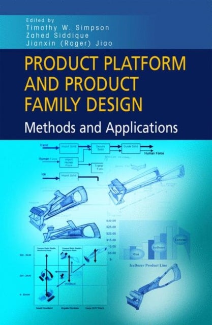 Product Platform and Product Family Design - Methods and Applications
