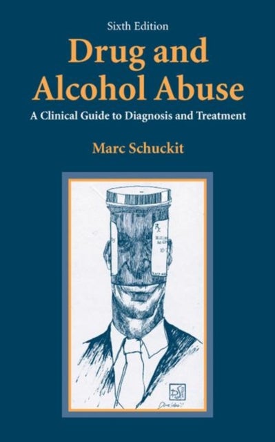 Drug and Alcohol Abuse - A Clinical Guide to Diagnosis and Treatment