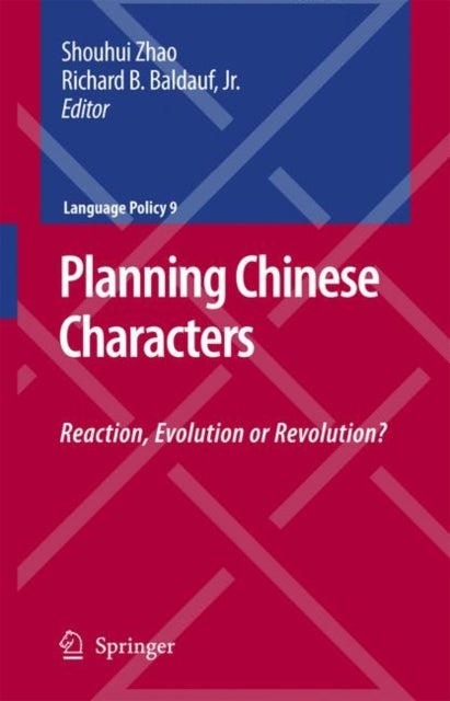 Planning Chinese Characters - Reaction, Evolution or Revolution?