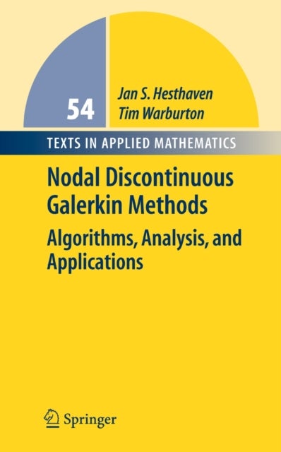 Nodal Discontinuous Galerkin Methods - Algorithms, Analysis, and Applications