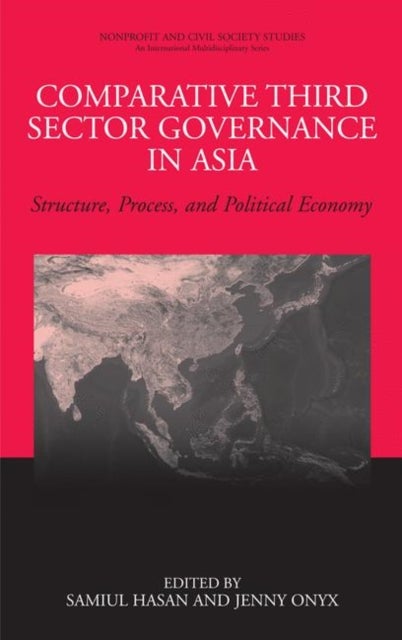 Comparative Third Sector Governance in Asia - Structure, Process, and Political Economy