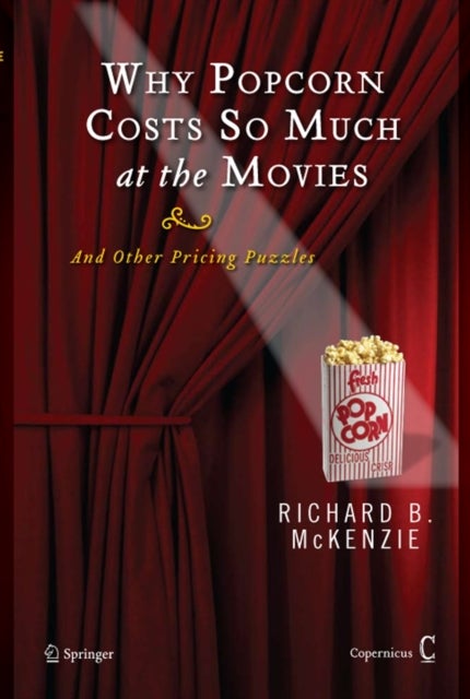 Why Popcorn Costs So Much at the Movies - And Other Pricing Puzzles
