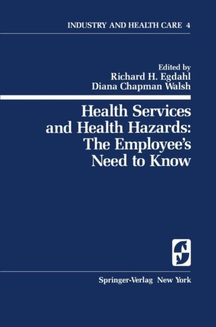 Health Services and Health Hazards: The Employee’s Need to Know - The Employee's Need to Know