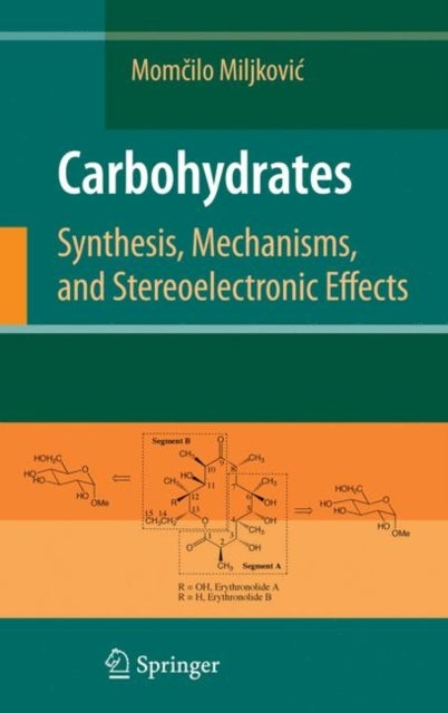 Carbohydrates - Synthesis, Mechanisms, and Stereoelectronic Effects