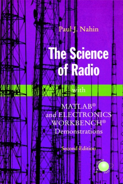 The Science of Radio - with MATLAB® and Electronics Workbench® Demonstrations